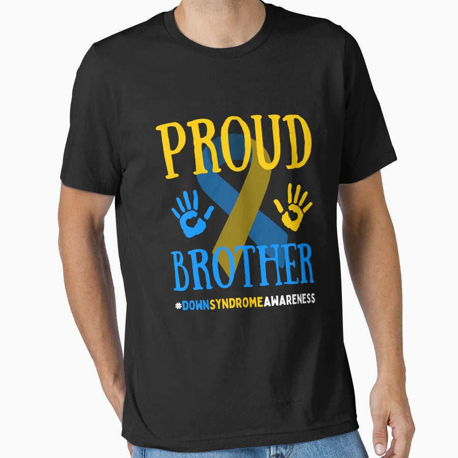 Proud Brother Down Syndrome Awareness T-Shirt - Novelty Apparel Men Women - T-Shirt, Sweatshirt, Hoodie
