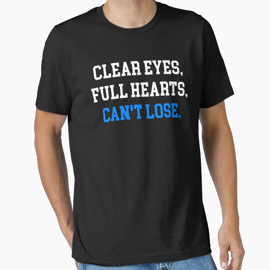 Clear Eyes Full Hearts Cant Lose T-Shirt - Novelty Apparel Unisex - T-Shirt, Sweatshirt, Hoodie