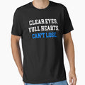 Clear Eyes Full Hearts Cant Lose T-Shirt - Novelty Apparel Unisex - T-Shirt, Sweatshirt, Hoodie