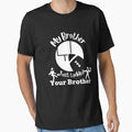 My Brother Just Tackled Your Brother T-Shirt - Custom Art Print Unisex - T-Shirt, Sweatshirt, Hoodie