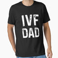 Ivf Dad Mens Infertility Vitro Iui T-Shirt - Aesthetic Graphic for Adults - T-Shirt, Sweatshirt, Hoodie