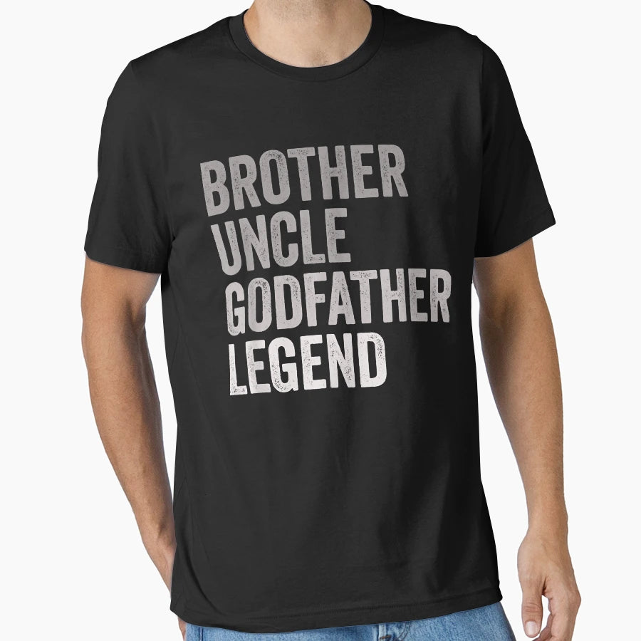 Brother Uncle Godfather Legend Favorite T-Shirt - Minimalist Print Unisex - T-Shirt, Sweatshirt, Hoodie