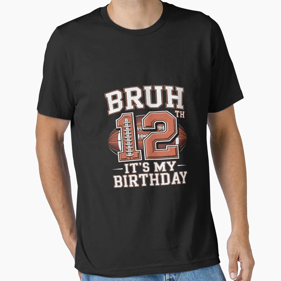 Bruh Its My 12Th Birthday 12 Year Old T-Shirt - Minimalist Print Men Women - T-Shirt, Sweatshirt, Hoodie