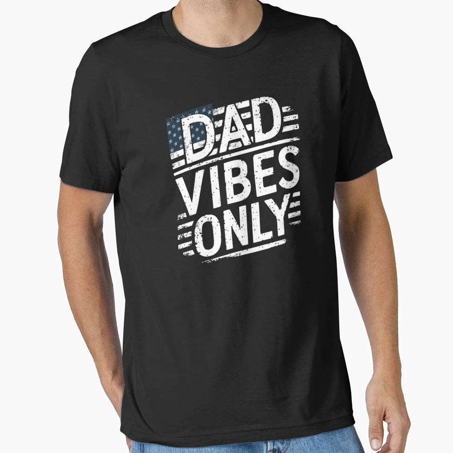 Fathers Day Dad Vibes Only T-Shirt - Minimalist Print Men Women - T-Shirt, Sweatshirt, Hoodie