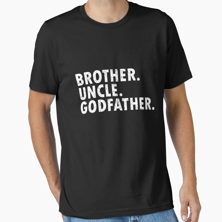 Brother Uncle Godfather Gift T-Shirt - Fun Novelty Design Men Women - T-Shirt, Sweatshirt, Hoodie