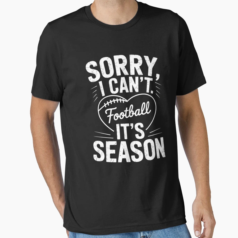 Sorry I Cant Its American Football T-Shirt - Minimalist Print for Adults - T-Shirt, Sweatshirt, Hoodie