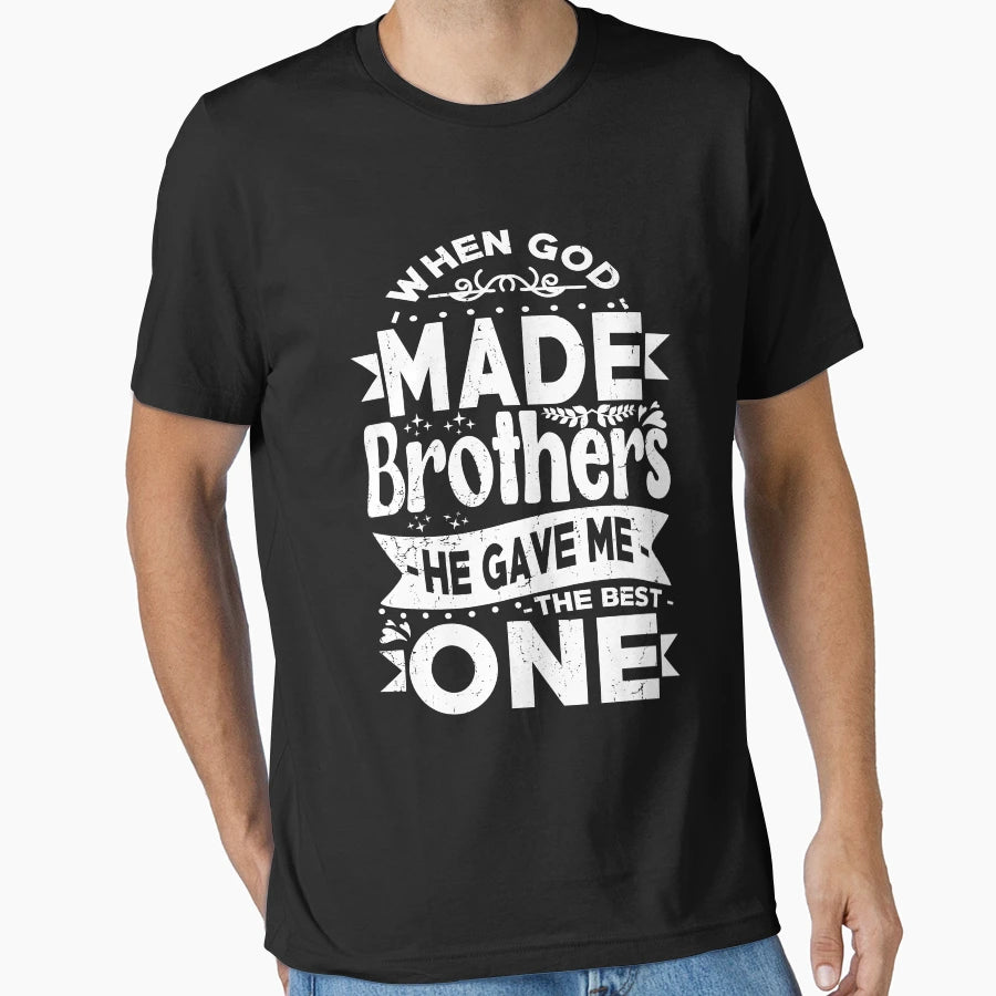 When God Made Brothers He Gave Me T-Shirt - Aesthetic Graphic Men Women - T-Shirt, Sweatshirt, Hoodie