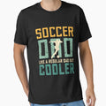 Soccer Dad Like Regular Dad But Cooler T-Shirt - Fun Novelty Design Unisex - T-Shirt, Sweatshirt, Hoodie