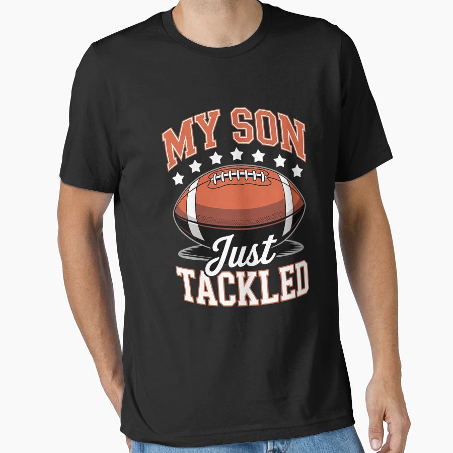 Game Day Football My Son Just Tackled T-Shirt - Graphic Print for Adults - T-Shirt, Sweatshirt, Hoodie