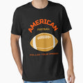 American Football Follow Your Passion 1 T-Shirt - Graphic Print Men Women - T-Shirt, Sweatshirt, Hoodie