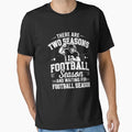 There Are Two Seasons American Football T-Shirt - Novelty Apparel Unisex - T-Shirt, Sweatshirt, Hoodie