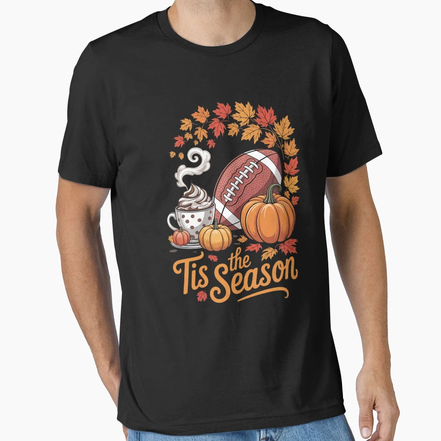 Tis Season Fall Thanksgiving T-Shirt - Casual Everyday Wear Men Women - T-Shirt, Sweatshirt, Hoodie