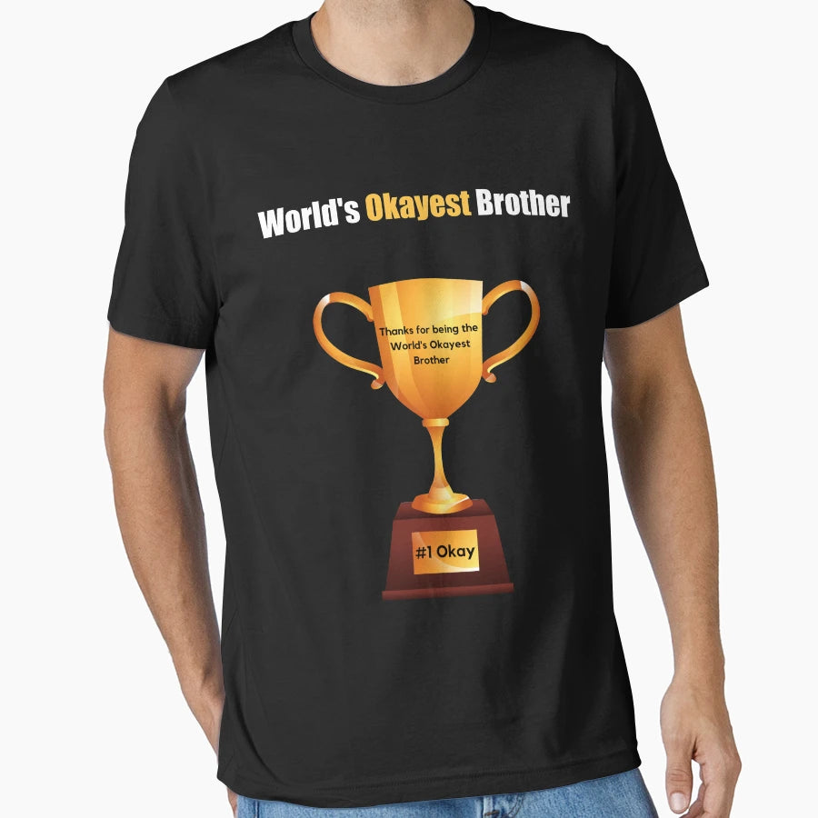 Worlds Okayest Brother T-Shirt - Fun Novelty Design for Adults - T-Shirt, Sweatshirt, Hoodie