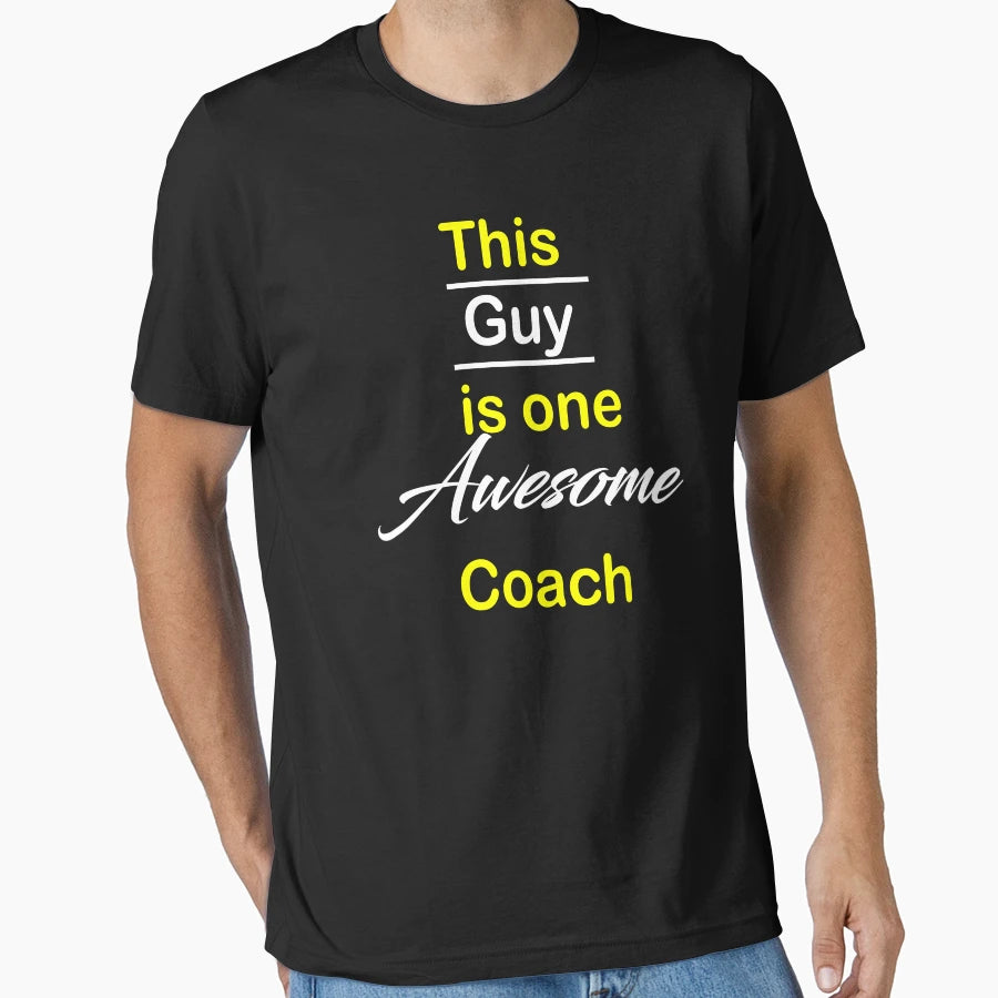 This Guy Is One Awesome Coach T-Shirt - Trendy Graphic Men Women - T-Shirt, Sweatshirt, Hoodie