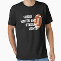 Friday Nights And Stadium Lights T-Shirt - Custom Art Print Unisex - T-Shirt, Sweatshirt, Hoodie