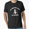 My Second Love Is Football T-Shirt - Minimalist Print for Adults - T-Shirt, Sweatshirt, Hoodie