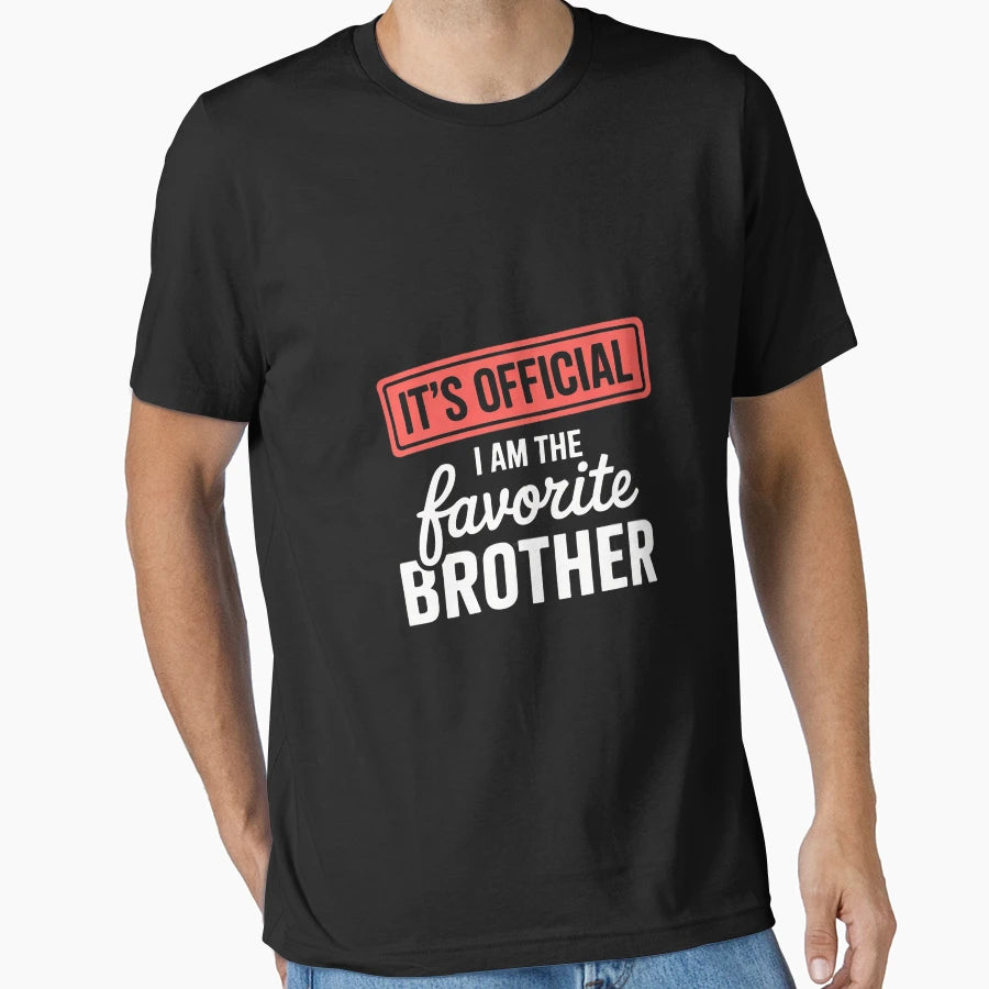 Its Im Favorite Brother T-Shirt - Casual Everyday Wear Men Women - T-Shirt, Sweatshirt, Hoodie