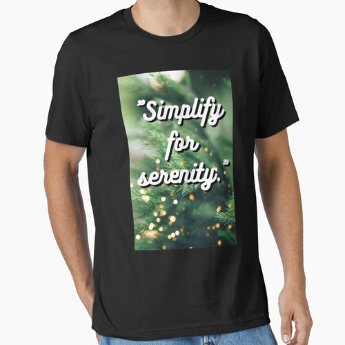 "Simplify for serenity." by CUTESTUFFnow - Adult & Kids T-Shirts, Sweatshirts & Hoodies apparel design preview 1