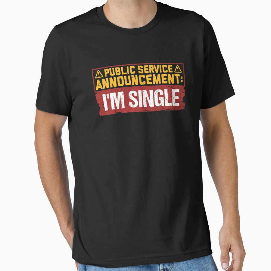 Public Service Announcement Funny Single Life by - Adult & Kids T-Shirts, Sweatshirts & Hoodies apparel design preview 1