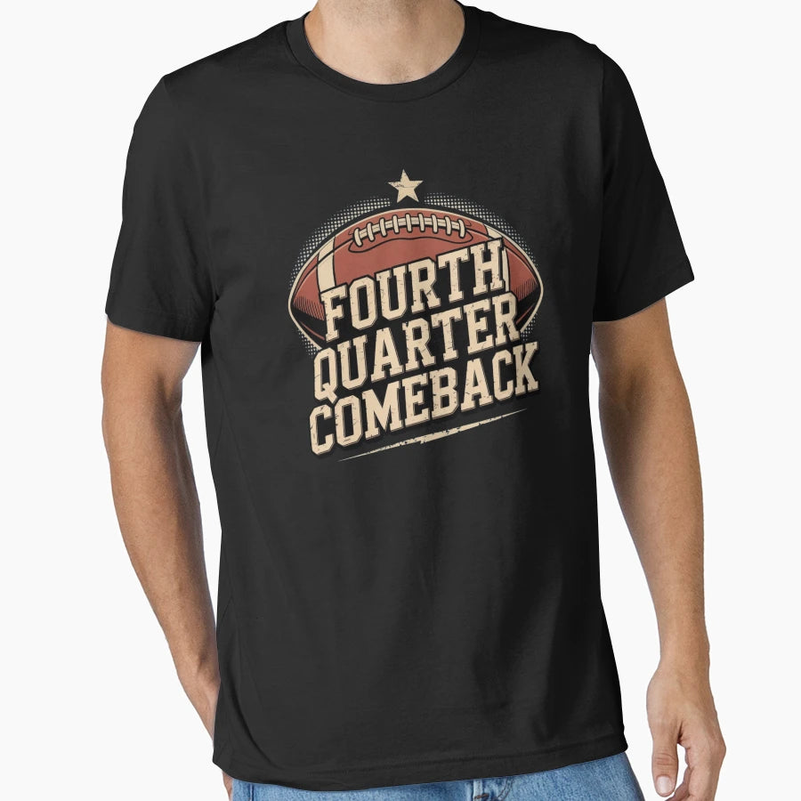 Fourth Quarter Comeback T-Shirt - Unique Graphic Unisex - T-Shirt, Sweatshirt, Hoodie
