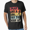 Soccer I Play Like Try To Keep Up T-Shirt - Casual Everyday Wear Men Women - T-Shirt, Sweatshirt, Hoodie