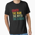 Coach Mens Gift Myth Coach Legend Coach T-Shirt - Novelty Apparel Unisex - T-Shirt, Sweatshirt, Hoodie