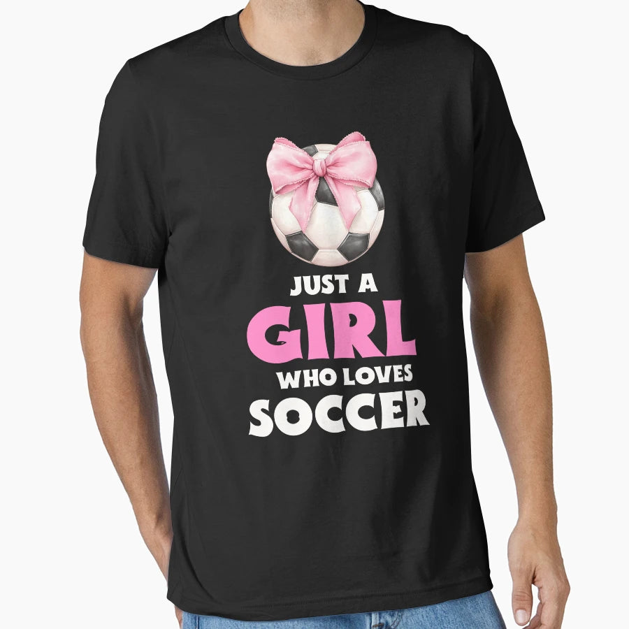 Just Who Loves Soccer T-Shirt - Streetwear Style Men Women - T-Shirt, Sweatshirt, Hoodie