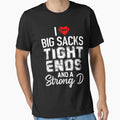 I Love Big Sacks Tight Ends And Strong T-Shirt - Graphic Print for Adults - T-Shirt, Sweatshirt, Hoodie