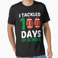 Tackled 100 Days School Football T-Shirt - Streetwear Style Men Women - T-Shirt, Sweatshirt, Hoodie
