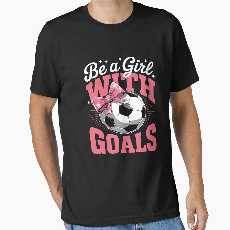 Soccer Mom Mama Mothers Day Be Goals T-Shirt - Casual Everyday Wear Unisex - T-Shirt, Sweatshirt, Hoodie
