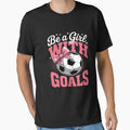 Soccer Mom Mama Mothers Day Be Goals T-Shirt - Casual Everyday Wear Unisex - T-Shirt, Sweatshirt, Hoodie