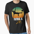 Futbol Is Life Gifts Soccer Players T-Shirt - Streetwear Style Men Women - T-Shirt, Sweatshirt, Hoodie