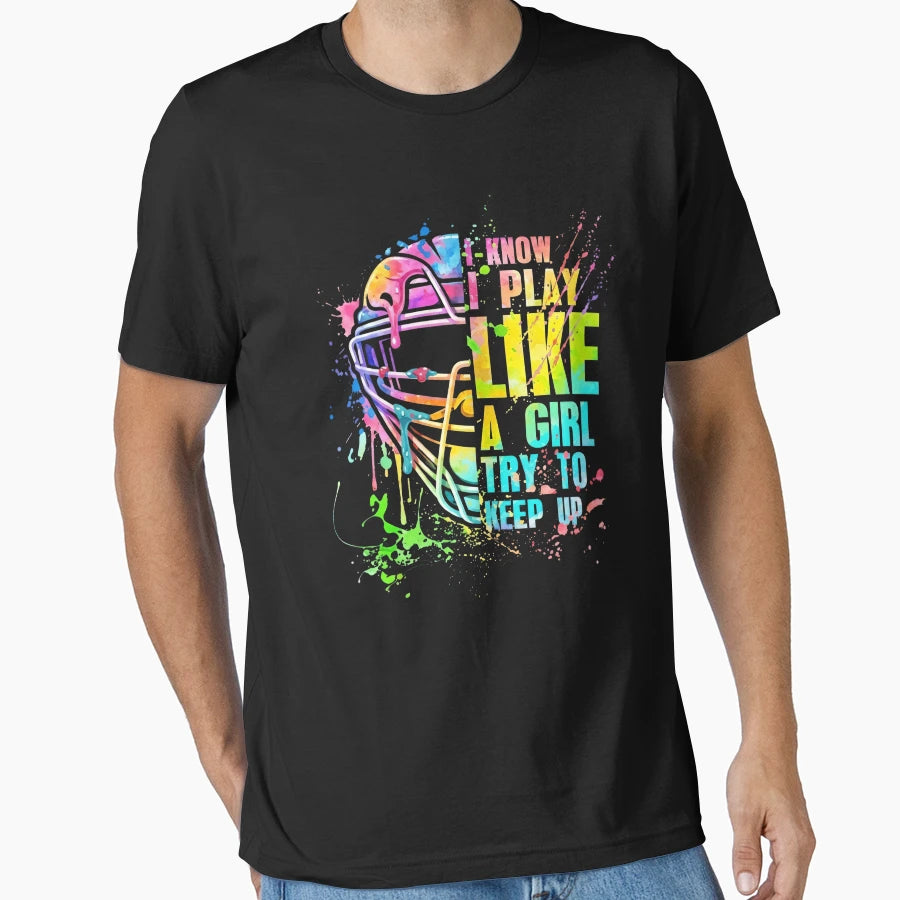 I Know I Play Like Football T-Shirt - Novelty Apparel Men Women - T-Shirt, Sweatshirt, Hoodie