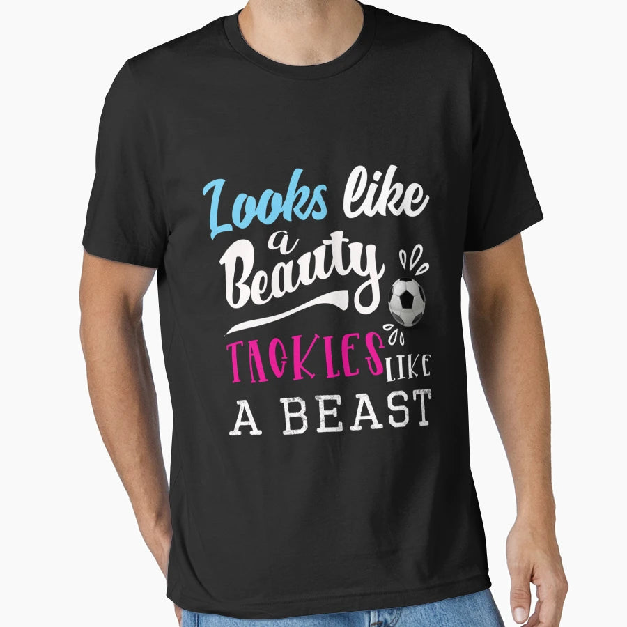 Fun Soccer Looks Like Beauty Tackles T-Shirt - Novelty Apparel for Adults - T-Shirt, Sweatshirt, Hoodie