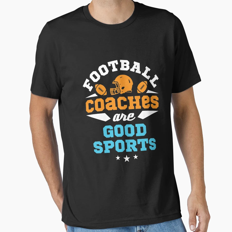 Football Coaches Are Good Sports T-Shirt - Graphic Print for Adults - T-Shirt, Sweatshirt, Hoodie