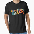 Instructional Coach Back To School T-Shirt - Fun Novelty Design for Adults - T-Shirt, Sweatshirt, Hoodie