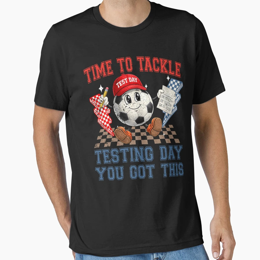 Soccer Testing Day Motivational T-Shirt - Novelty Apparel Unisex - T-Shirt, Sweatshirt, Hoodie