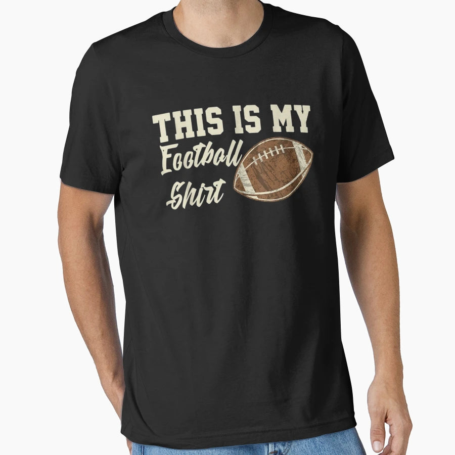 This Is My Football T-Shirt - Unique Graphic Men Women - T-Shirt, Sweatshirt, Hoodie