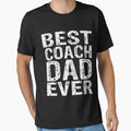 Best Coach Dad Ever Funny Gift Fathers T-Shirt - Trendy Graphic for Adults - T-Shirt, Sweatshirt, Hoodie