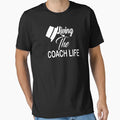 Living Coach Life T-Shirt - Casual Everyday Wear Men Women - T-Shirt, Sweatshirt, Hoodie