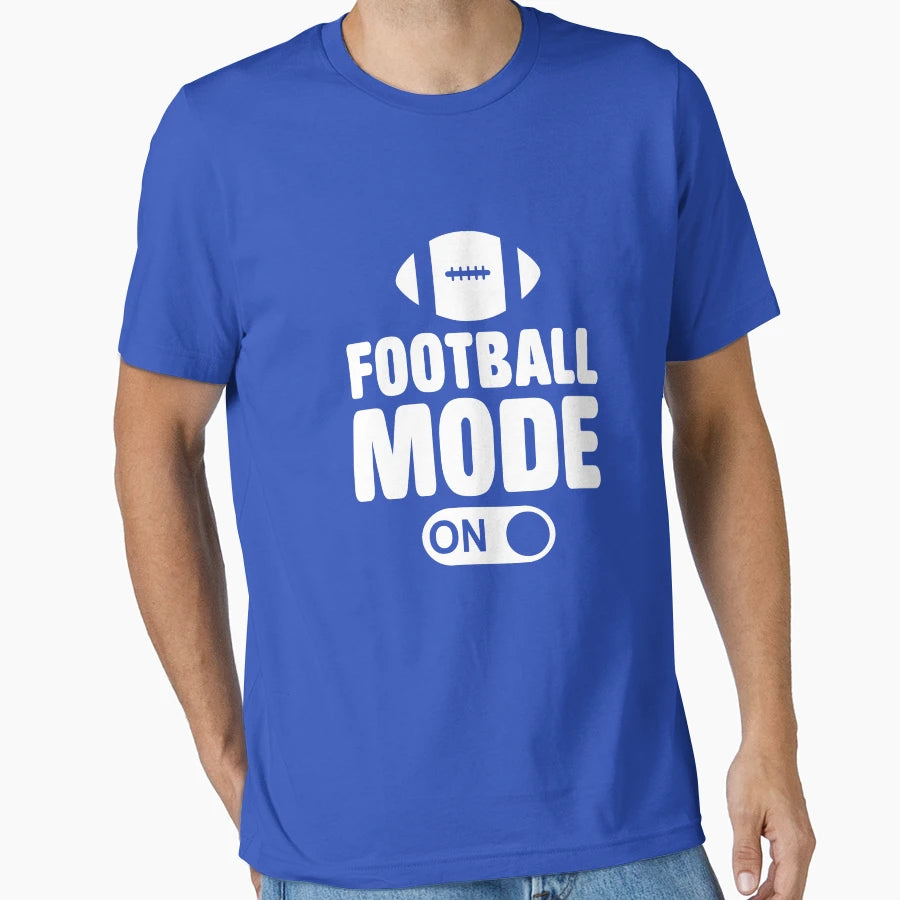 Football Mode T-Shirt - Casual Everyday Wear Men Women - T-Shirt, Sweatshirt, Hoodie
