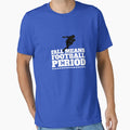 Fall Means Football Period T-Shirt - Fun Novelty Design for Adults - T-Shirt, Sweatshirt, Hoodie