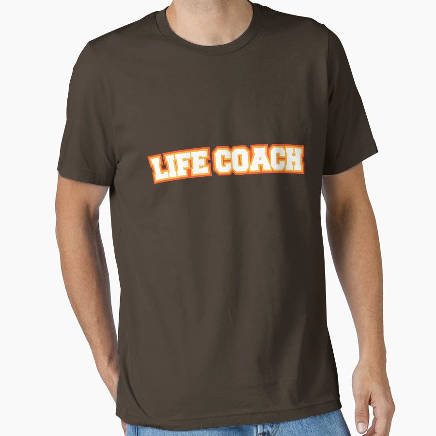 Life Coach 01 T-Shirt - Novelty Apparel Men Women - T-Shirt, Sweatshirt, Hoodie