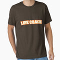 Life Coach 01 T-Shirt - Novelty Apparel Men Women - T-Shirt, Sweatshirt, Hoodie