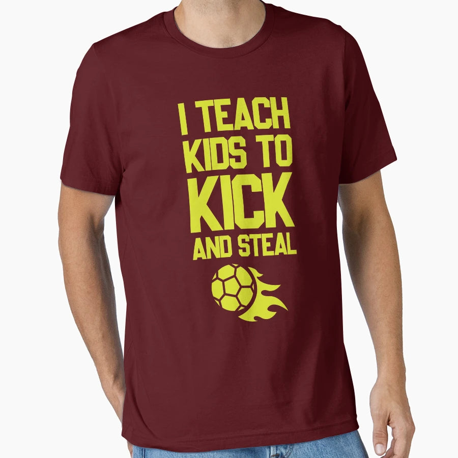 I Teach To Kick And Steal Football T-Shirt - Minimalist Print for Adults - T-Shirt, Sweatshirt, Hoodie