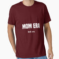 Mom Era Best Era T-Shirt - Graphic Print Unisex - T-Shirt, Sweatshirt, Hoodie