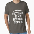 Football Is My Favorite Season T-Shirt - Casual Everyday Wear for Adults - T-Shirt, Sweatshirt, Hoodie