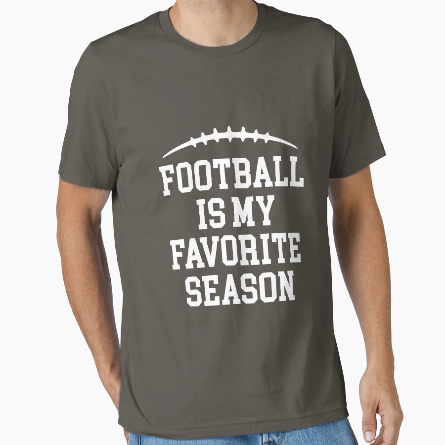 Football Is My Favorite Season T-Shirt - Casual Everyday Wear for Adults - T-Shirt, Sweatshirt, Hoodie