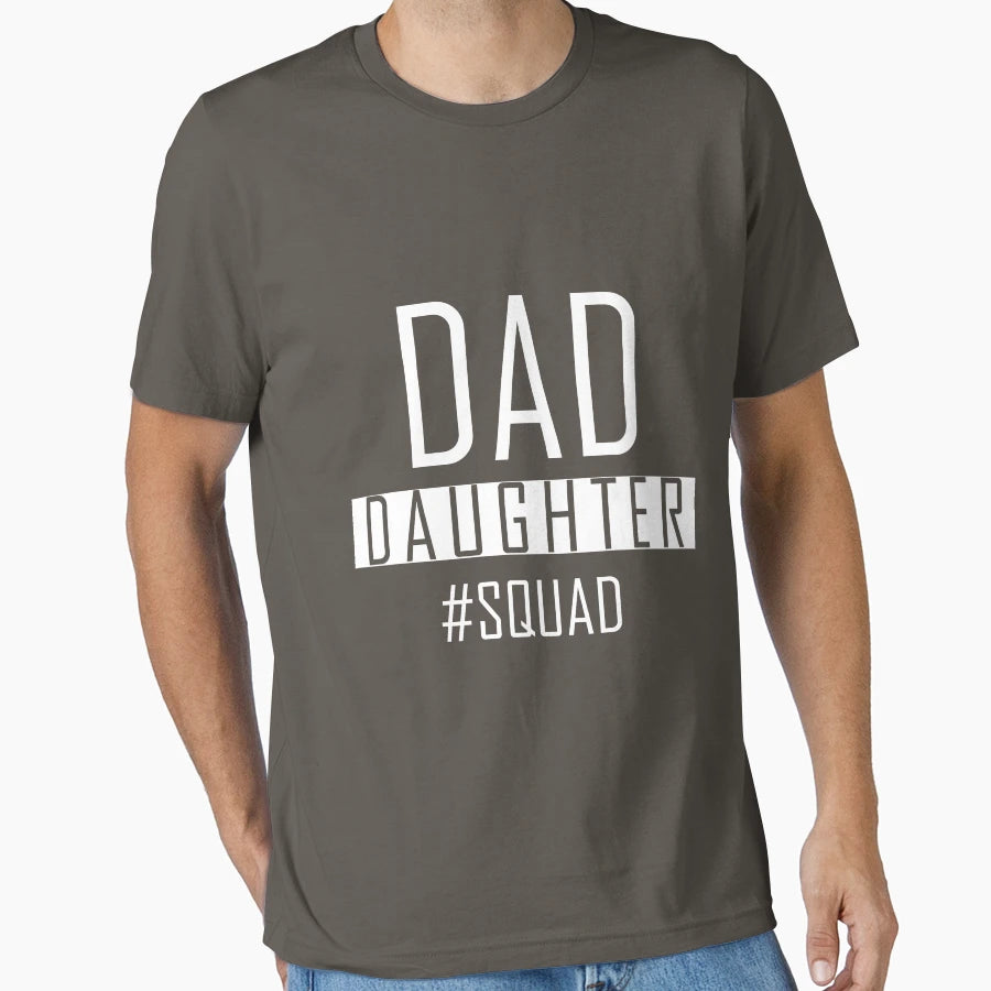 Dad Daughter Squad Fathers Day Gift T-Shirt - Streetwear Style Men Women - T-Shirt, Sweatshirt, Hoodie