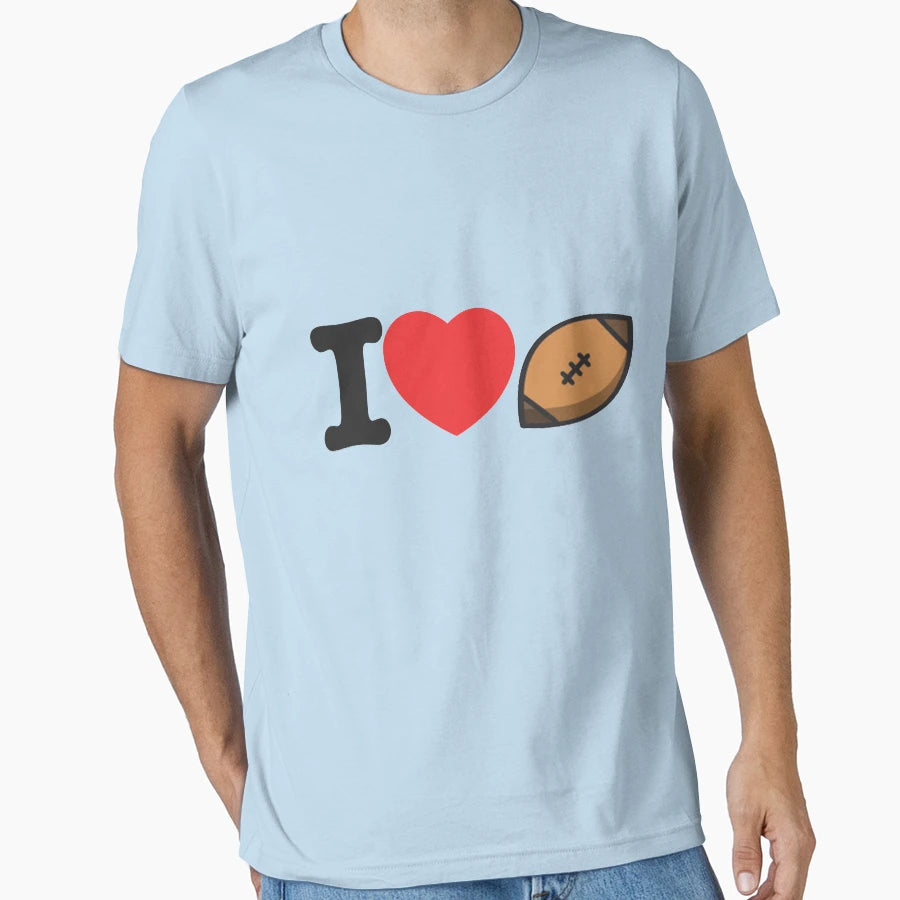 I Love Football T-Shirt - Casual Everyday Wear Unisex - T-Shirt, Sweatshirt, Hoodie